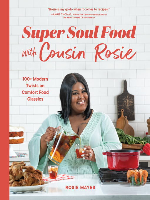 Title details for Super Soul Food with Cousin Rosie by Rosie Mayes - Available